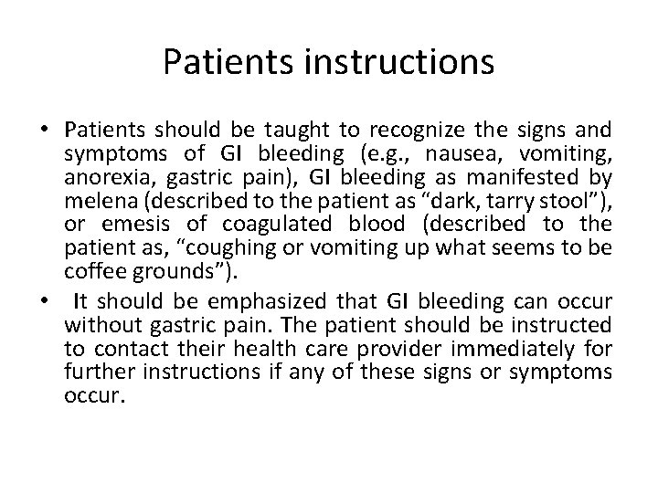 Patients instructions • Patients should be taught to recognize the signs and symptoms of