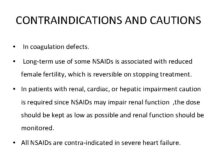 CONTRAINDICATIONS AND CAUTIONS • In coagulation defects. • Long-term use of some NSAIDs is