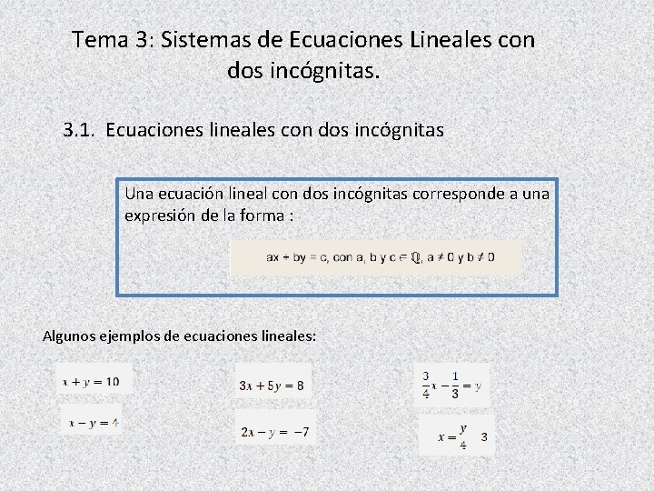 Tema 3: Sistemas de Ecuaciones Lineales con dos incógnitas. 3. 1. Ecuaciones lineales con