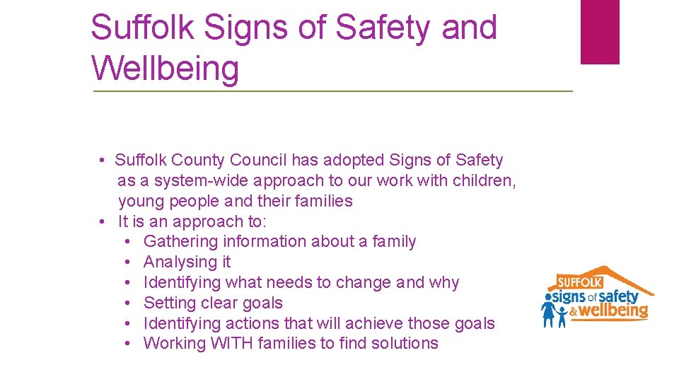 Suffolk Signs of Safety and Wellbeing • Suffolk County Council has adopted Signs of