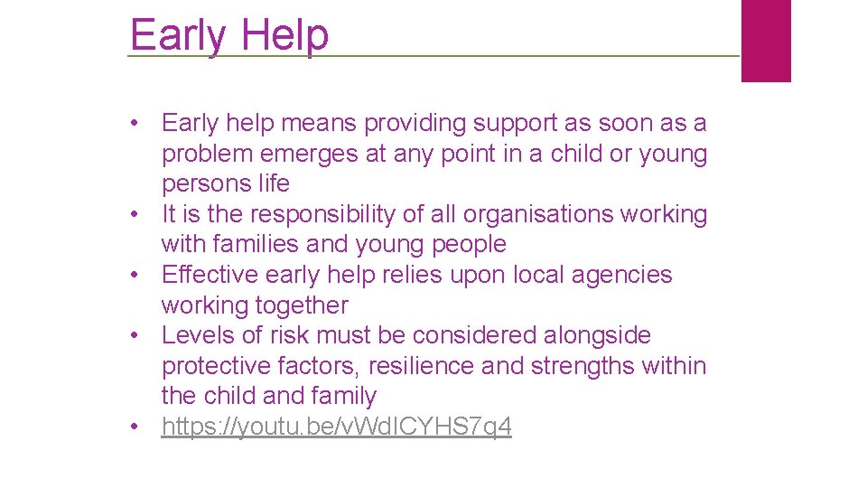 Early Help • Early help means providing support as soon as a problem emerges