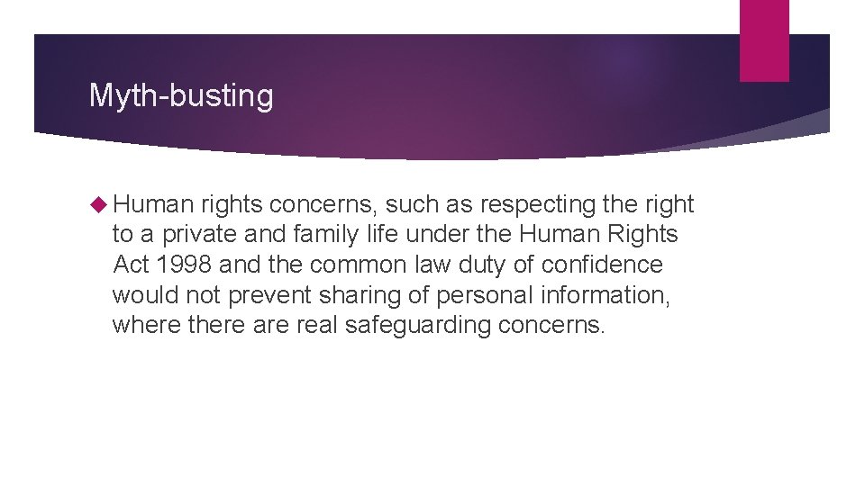 Myth-busting Human rights concerns, such as respecting the right to a private and family