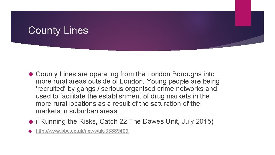 County Lines are operating from the London Boroughs into more rural areas outside of