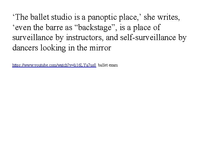 ‘The ballet studio is a panoptic place, ’ she writes, ‘even the barre as