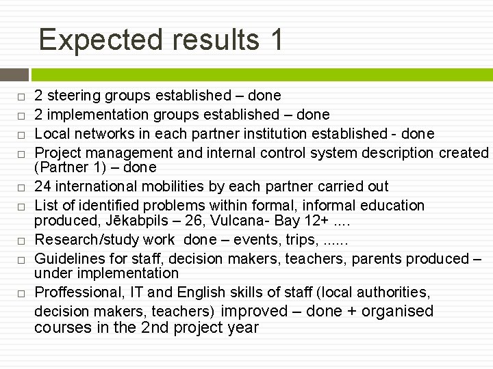 Expected results 1 2 steering groups established – done 2 implementation groups established –