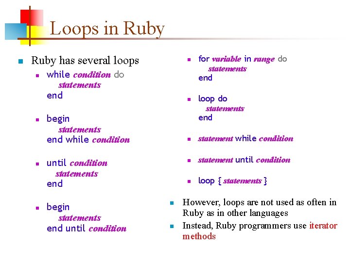 Loops in Ruby has several loops n n n for variable in range do