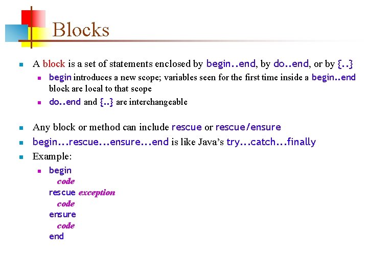 Blocks n A block is a set of statements enclosed by begin. . end,