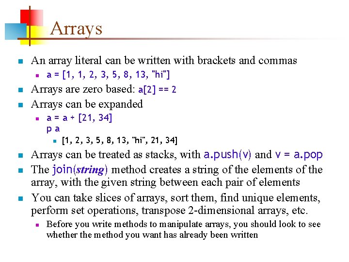 Arrays n An array literal can be written with brackets and commas n n