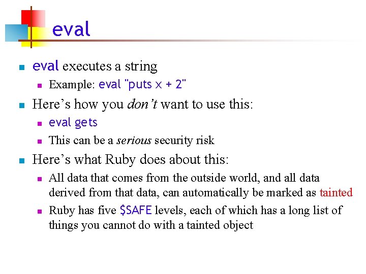 eval n eval executes a string n n Here’s how you don’t want to