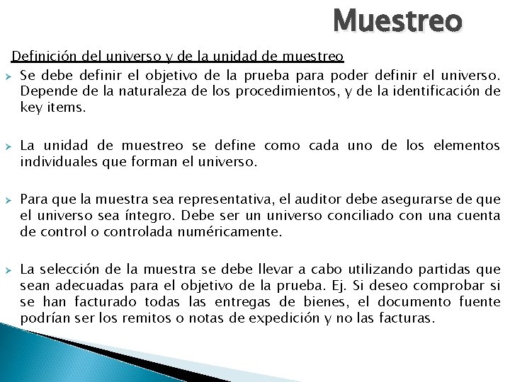 Muestreo Definición del universo y de la unidad de muestreo Ø Se debe definir