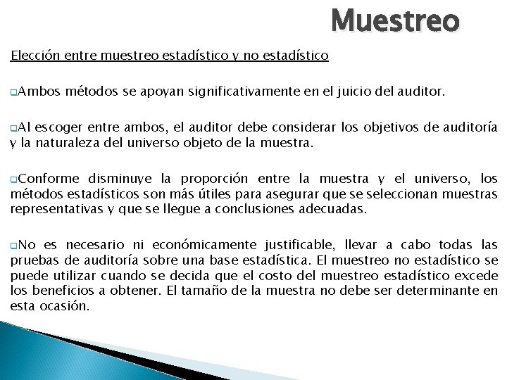 Muestreo Elección entre muestreo estadístico y no estadístico q. Ambos métodos se apoyan significativamente