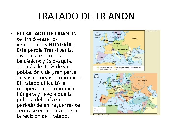 TRATADO DE TRIANON • El TRATADO DE TRIANON se firmó entre los vencedores y