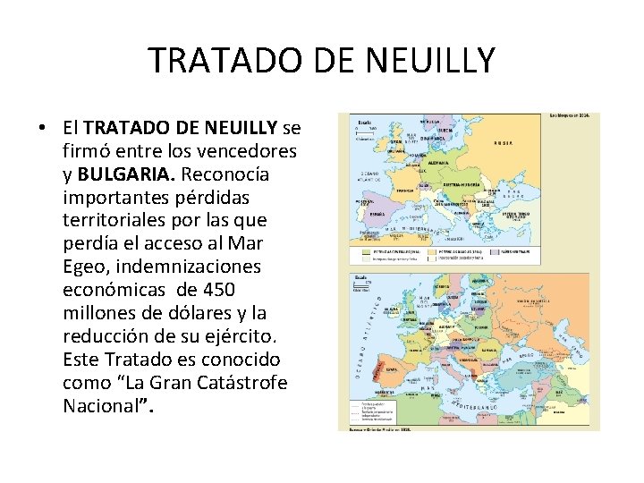 TRATADO DE NEUILLY • El TRATADO DE NEUILLY se firmó entre los vencedores y