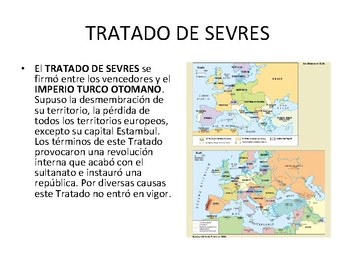 TRATADO DE SEVRES • El TRATADO DE SEVRES se firmó entre los vencedores y