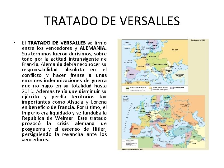 TRATADO DE VERSALLES • El TRATADO DE VERSALLES se firmó entre los vencedores y