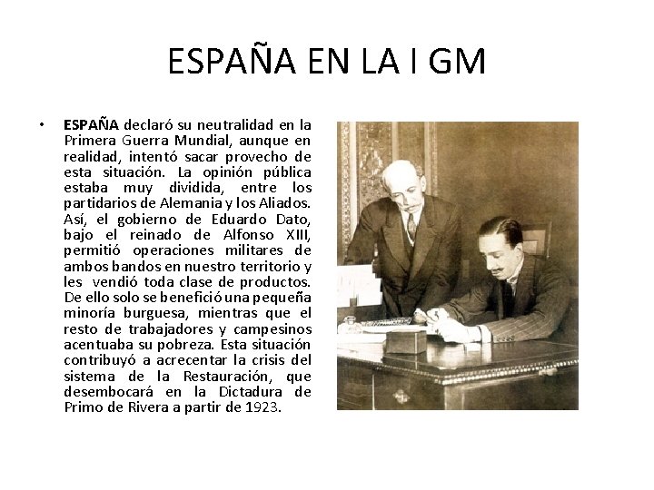 ESPAÑA EN LA I GM • ESPAÑA declaró su neutralidad en la Primera Guerra