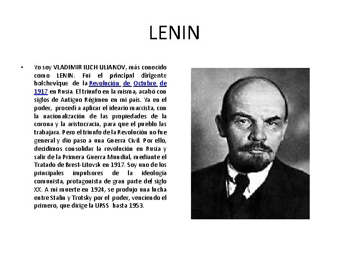 LENIN • Yo soy VLADIMIR ILICH ULIANOV, más conocido como LENIN. Fui el principal