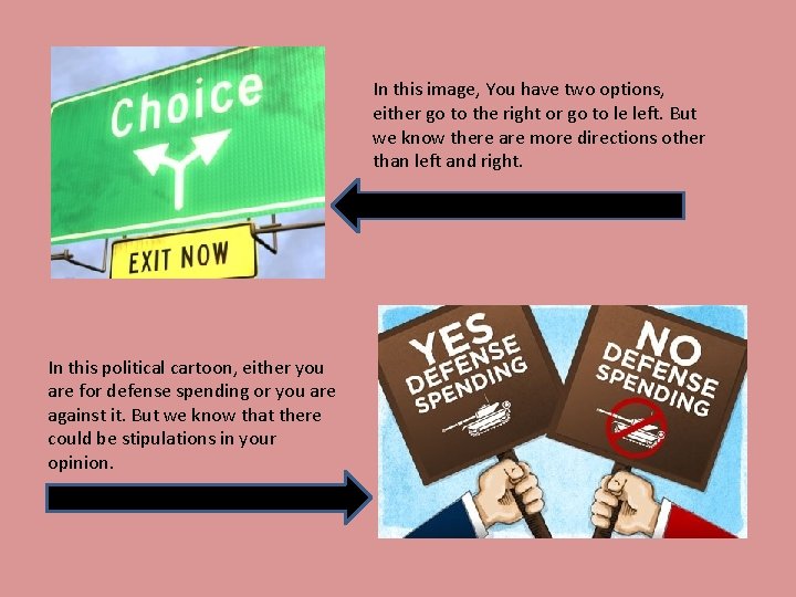In this image, You have two options, either go to the right or go