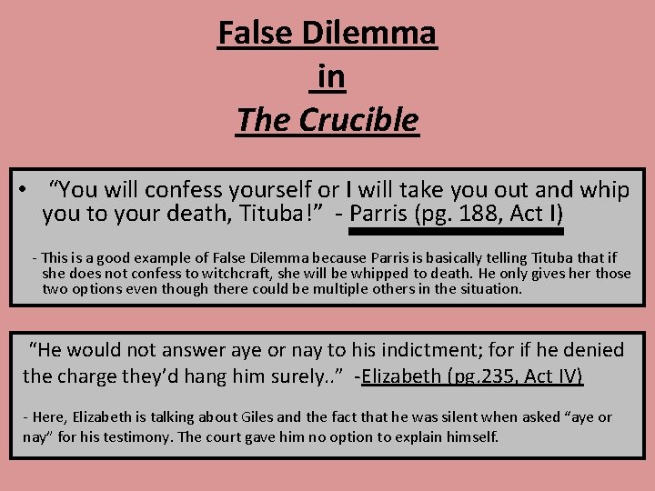 False Dilemma in The Crucible • “You will confess yourself or I will take