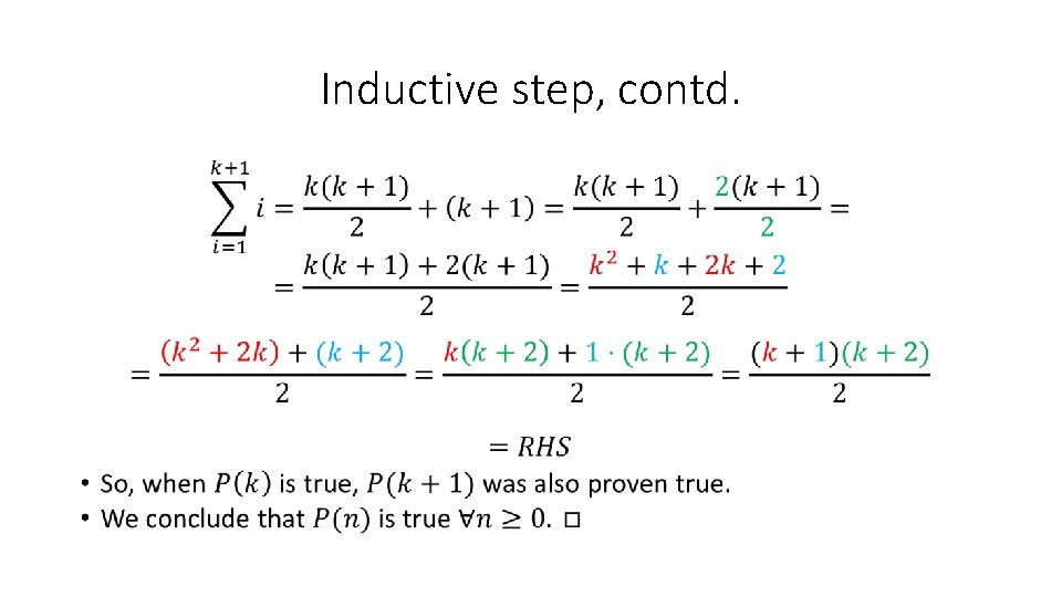 Inductive step, contd. • 