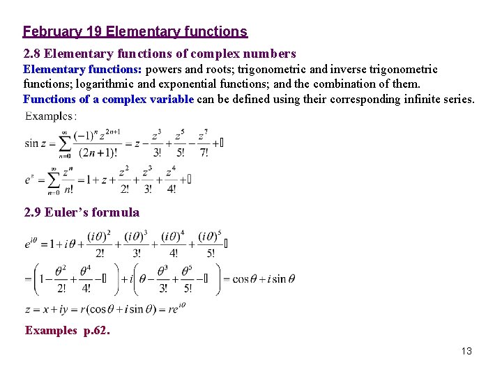 February 19 Elementary functions 2. 8 Elementary functions of complex numbers Elementary functions: powers