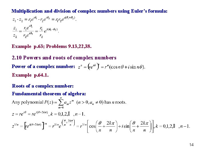 Multiplication and division of complex numbers using Euler’s formula: Example p. 63; Problems 9.