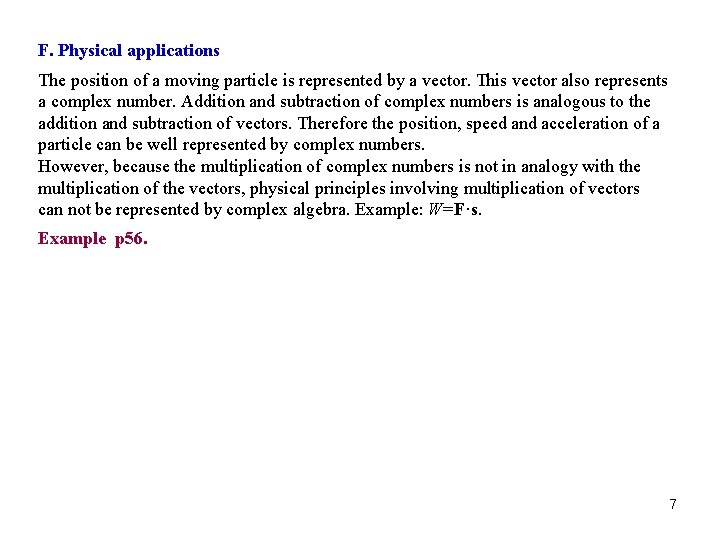 F. Physical applications The position of a moving particle is represented by a vector. F. Physical applications The position of a moving particle is represented by a vector.