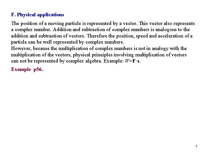 F. Physical applications The position of a moving particle is represented by a vector.