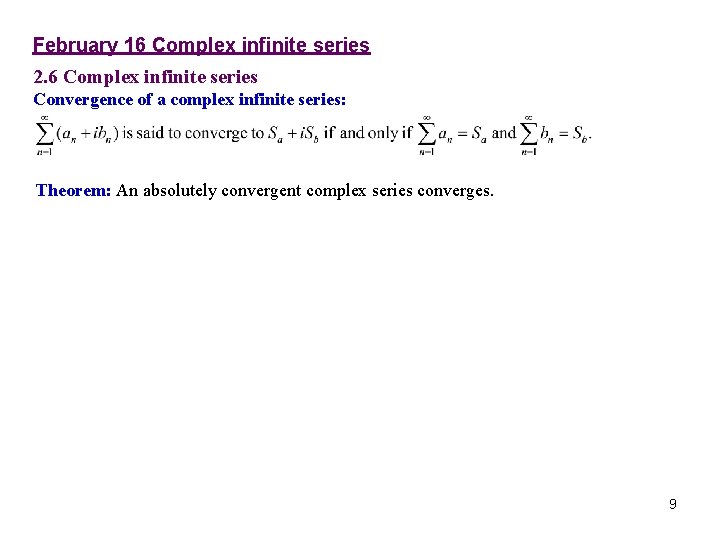 February 16 Complex infinite series 2. 6 Complex infinite series Convergence of a complex