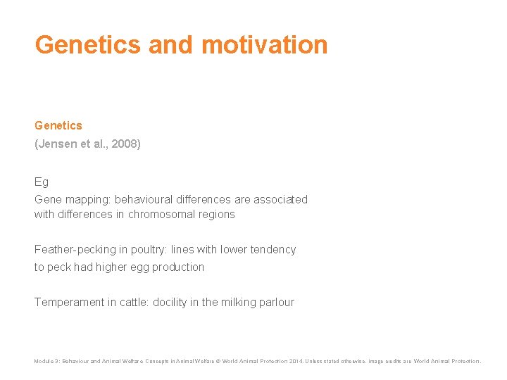 Genetics and motivation Genetics (Jensen et al. , 2008) Eg Gene mapping: behavioural differences