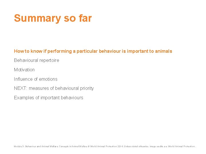Summary so far How to know if performing a particular behaviour is important to