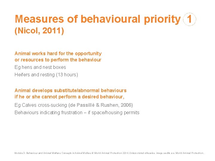 Measures of behavioural priority 1 (Nicol, 2011) Animal works hard for the opportunity or