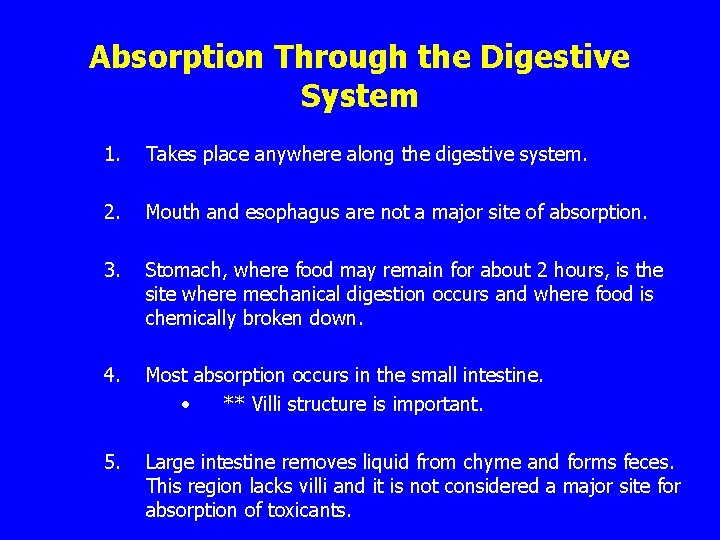 Absorption Through the Digestive System 1. Takes place anywhere along the digestive system. 2.