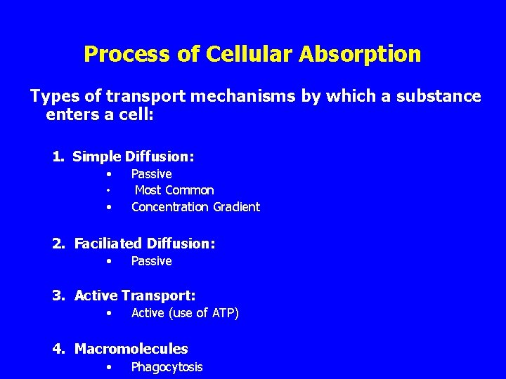 Process of Cellular Absorption Types of transport mechanisms by which a substance enters a