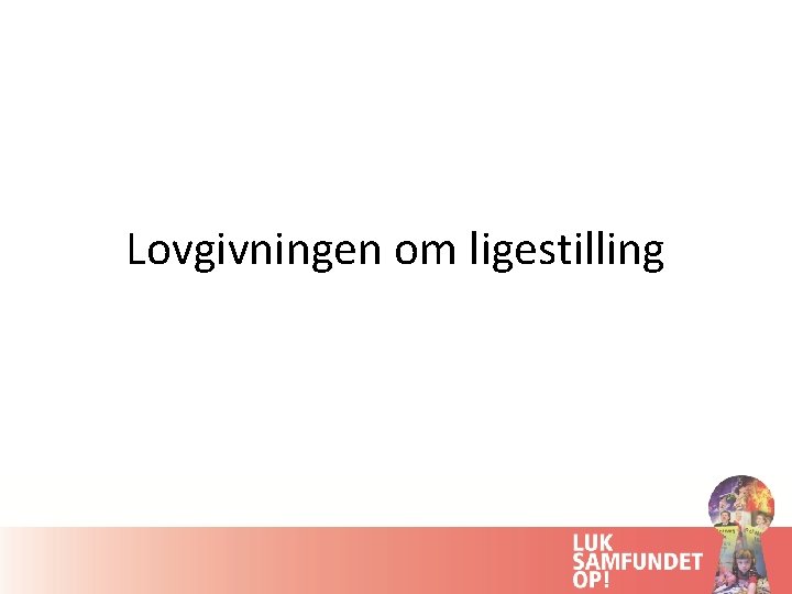 Lovgivningen om ligestilling 