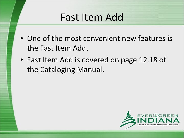 Fast Item Add • One of the most convenient new features is the Fast