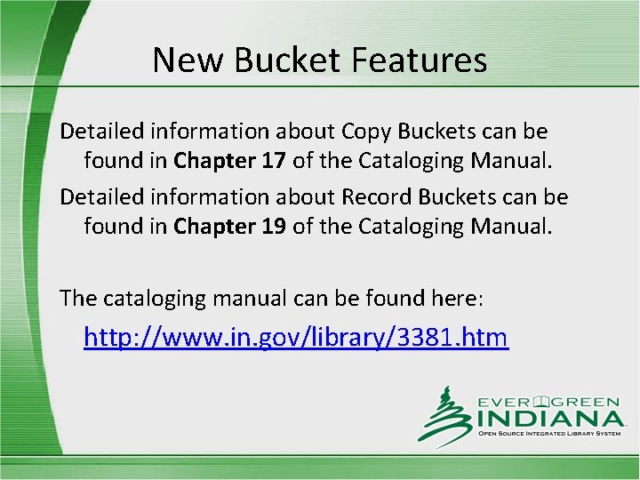 New Bucket Features Detailed information about Copy Buckets can be found in Chapter 17