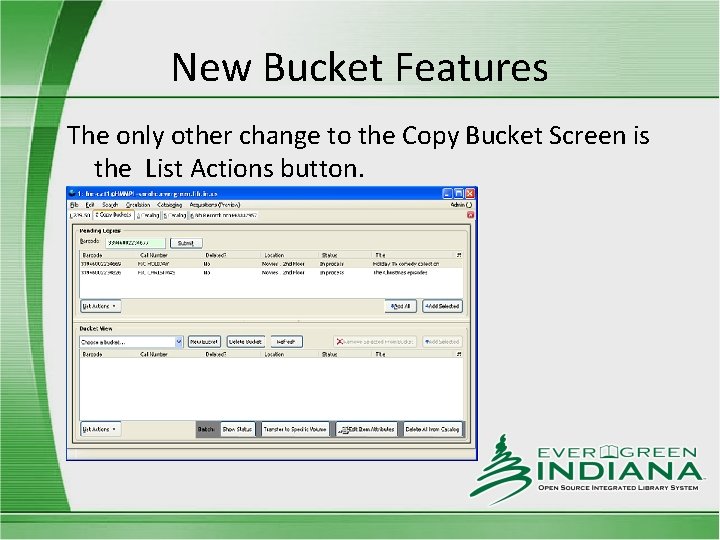 New Bucket Features The only other change to the Copy Bucket Screen is the