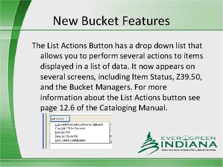 New Bucket Features The List Actions Button has a drop down list that allows