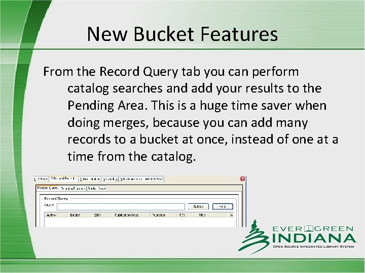 New Bucket Features From the Record Query tab you can perform catalog searches and