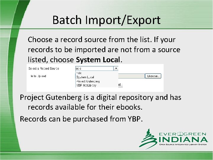 Batch Import/Export Choose a record source from the list. If your records to be