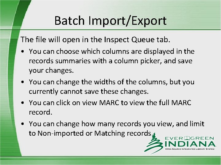 Batch Import/Export The file will open in the Inspect Queue tab. • You can