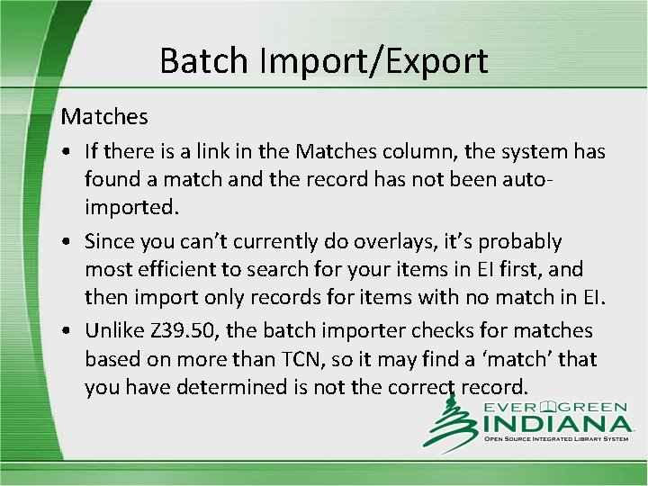 Batch Import/Export Matches • If there is a link in the Matches column, the