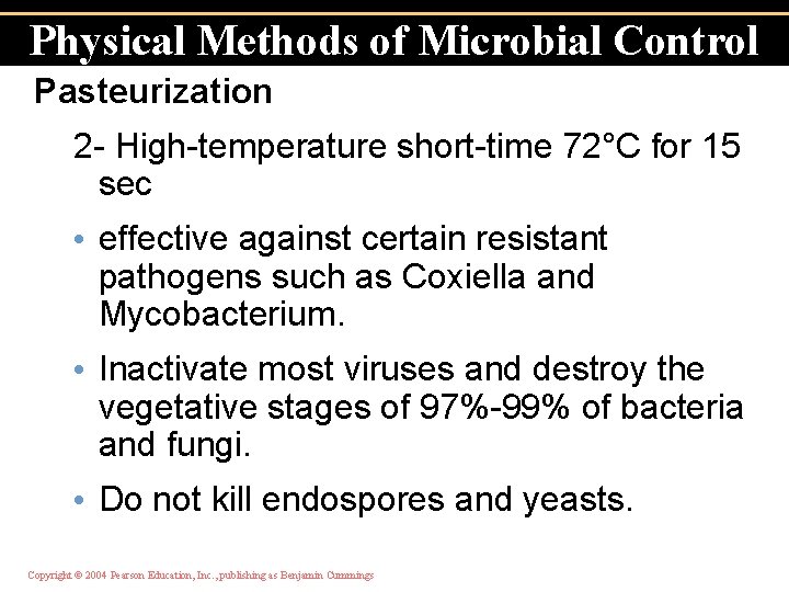 Physical Methods of Microbial Control Pasteurization 2 - High-temperature short-time 72°C for 15 sec