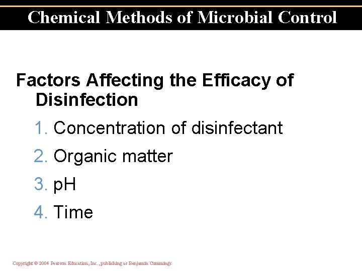 Chemical Methods of Microbial Control Factors Affecting the Efficacy of Disinfection 1. Concentration of