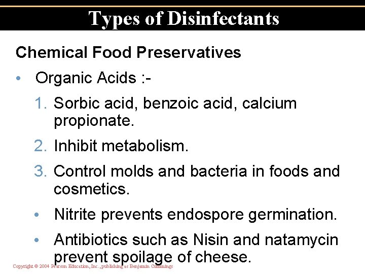 Types of Disinfectants Chemical Food Preservatives • Organic Acids : - 1. Sorbic acid,