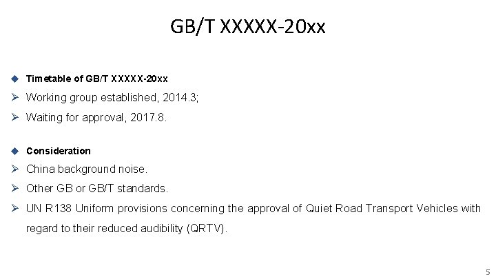 GB/T XXXXX-20 xx u Timetable of GB/T XXXXX-20 xx Ø Working group established, 2014.