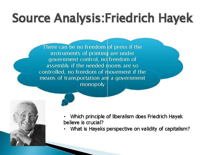 Source Analysis: Friedrich Hayek There can be no freedom of press if the instruments