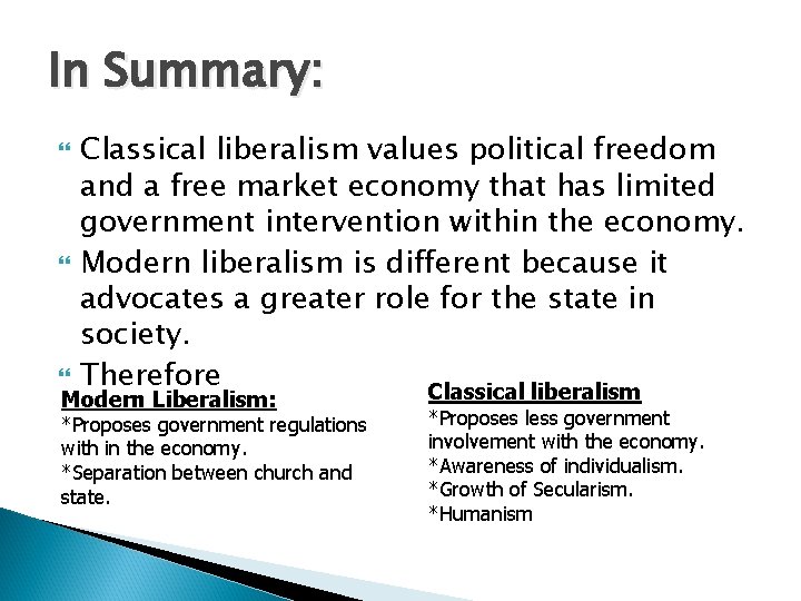 In Summary: Classical liberalism values political freedom and a free market economy that has
