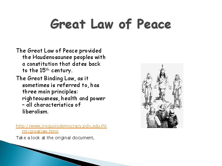 Great Law of Peace The Great Law of Peace provided the Haudenosaunee peoples with